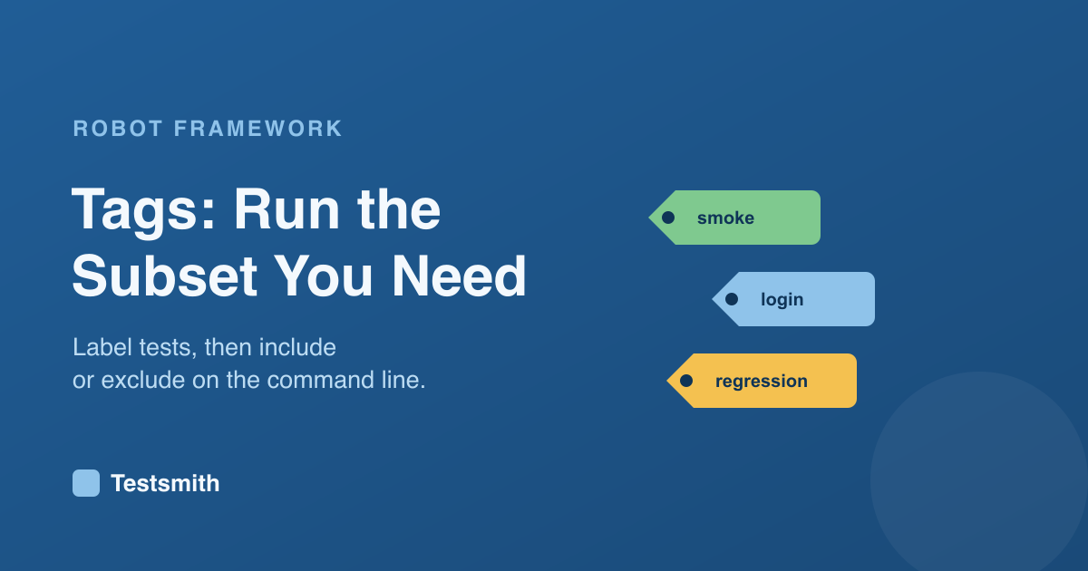 Tags in Robot Framework: Organise and Run Subsets