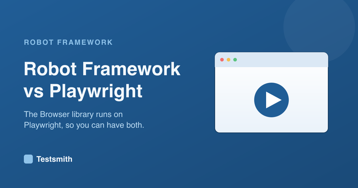 Robot Framework vs Playwright: How Do They Compare?